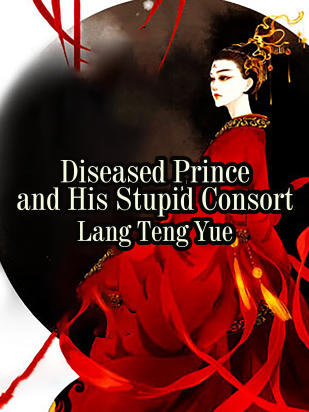 Diseased Prince and His Stupid Consort